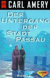 book cover of Der Untergang der Stadt Passau by Carl Amery