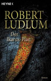 book cover of Der Ikarus-Plan by Robert Ludlum