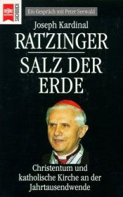 book cover of Salz der Erde: Christentum und katholische Kirche im neuen Jahrtausend; ein Gespräch mit Peter Seewald by Joseph Cardinal Ratzinger