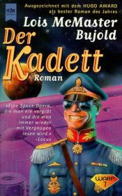 book cover of Der Kadett. Barrayar 03. by Lois McMaster Bujold