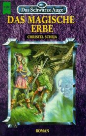 book cover of Das magische Erbe by Christel Scheja