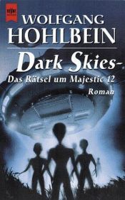 book cover of Dark Skies. Das Rätsel um Majestic 12. by Wolfgang Hohlbein