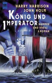 book cover of Hammer und Kreuz 3. König und Imperator. by Harry Harrison