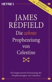 book cover of Die zehnte Prophezeiung von Celestine by James Redfield
