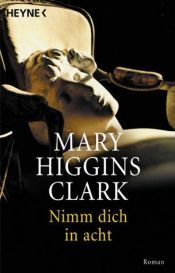 book cover of Nimm dich in acht by Mary Higgins Clark