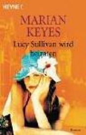 book cover of Lucy Sullivan wird heiraten by Marian Keyes