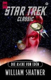 book cover of Die Asche von Eden by Garfield Reeves-Stevens|Judith Reeves-Stevens|William Shatner