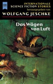 book cover of Das Wägen von Luft by Wolfgang Jeschke