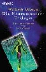 book cover of Die Neuromancer- Trilogie by William Gibson