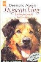 book cover of Dogwatching. Die Körpersprache des Hundes. by Desmond Morris