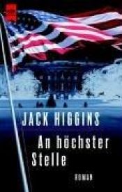 book cover of An höchster Stelle by Jack Higgins
