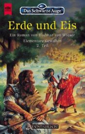 book cover of Das Schwarze Auge. Erde und Eis. Elementare Gewalten 2 by Hadmar von Wieser
