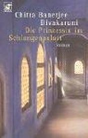book cover of Die Prinzessin im Schlangenpalast by Chitra Banerjee Divakaruni