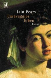 book cover of Caravaggios Erben by Iain Pears