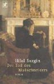 book cover of Der Tod des Maßschneiders by Hilal Sezgin