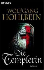 book cover of Templersaga, Band 01: Die Templerin by Wolfgang Hohlbein