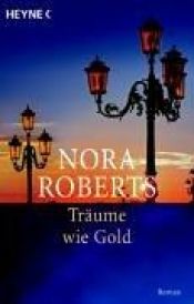 book cover of Träume wie Gold by Nora Roberts