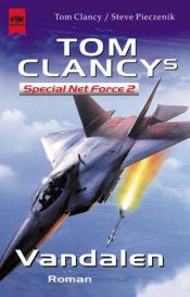book cover of Tom Clancy`s Special Net Force 2. Vandalen by تام کلنسی