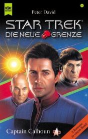 book cover of Star Trek. Die neue Grenze 01. Captain Calhoun. by Peter David