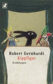 book cover of Kippfigur. Dreizehn Erzählungen by Robert Gernhardt