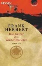 book cover of Die Ketzer des Wüstenplaneten. Der Wüstenplanet. Fünfter Roman by Frank Herbert