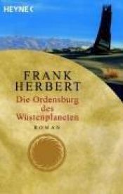book cover of Die Ordensburg des Wüstenplaneten. 6. Band des Dune-Zyklus by Frank Herbert