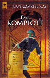 book cover of Das Komplott by Guy Gavriel Kay