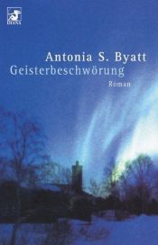 book cover of Geisterbeschwörung by A. S. Byatt
