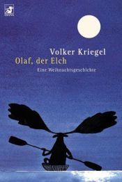 book cover of Olaf, der Elch: Eine Weihnachtsgeschichte by Volker Kriegel