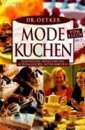 book cover of Modekuchen vom Blech: Fliesenkuchen, Proseccokuchen, Schneeballkuchen, Wattwurmkuchen by August Oetker