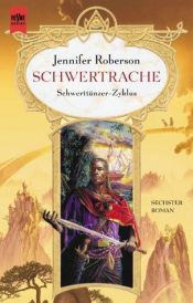 book cover of Schwertrache (Schwerttänzer-Zyklus 6) by Jennifer Roberson