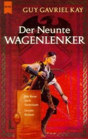 book cover of Sarantium-Zyklus - Band 3: Der Neunte Wagenlenker by Guy Gavriel Kay