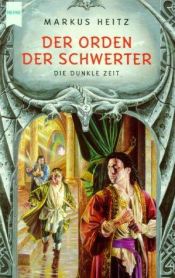 book cover of Der Orden der Schwerter: Ulldart - Die Dunkle Zeit 2 by Markus Heitz