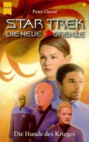 book cover of Die Hunde des Krieges. (Star Trek: Die neue Grenze #5) by Peter David