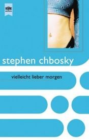 book cover of Vielleicht lieber morgen by Stephen Chbosky