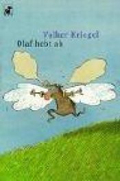 book cover of Olaf hebt ab : eine Fliegergeschichte by Volker Kriegel