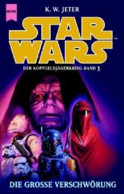 book cover of Star Wars, Die große Verschwörung by K. W. Jeter