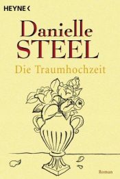 book cover of Die Traumhochzeit by Danielle Steel