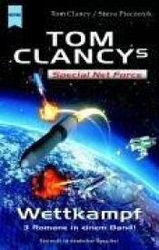 book cover of Special Net Force. Wettkampf. 3 Romane in einem Band by Tom Clancy