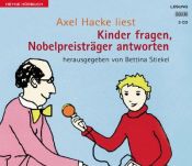 book cover of Kinder fragen, Nobelpreisträger antworten: Mit einem Vorwort von Axel Hacke by Bettina Stiekel