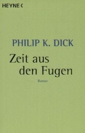 book cover of Zeit aus den Fugen by Philip K. Dick
