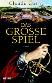 book cover of Das große Spiel (2006) by Claude Cueni