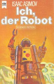 book cover of Ich, der Robot by Isaac Asimov