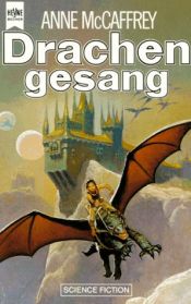 book cover of Drachengesang by Anne McCaffrey