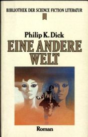 book cover of Eine andere Welt by Philip K. Dick