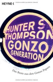 book cover of Gonzo Generation. Das Beste der Gonzo-Papers by Hunter S. Thompson