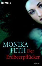 book cover of Der Erdbeerpflücker. cbt by Monika Feth