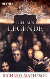 book cover of Ich bin Legende by Richard Matheson