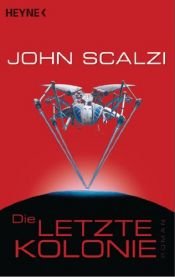 book cover of Die letzte Kolo by John Scalzi