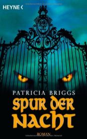 book cover of Mercy Thompson 03. Spur der Nacht by Patricia Briggs